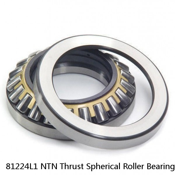 81224L1 NTN Thrust Spherical Roller Bearing