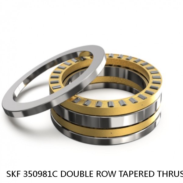 SKF 350981C DOUBLE ROW TAPERED THRUST ROLLER BEARINGS